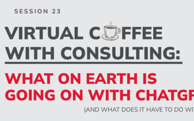 Virtual Coffee with Consulting: What on Earth is Going on with ChatGPT and What Does it Have to do with IG?